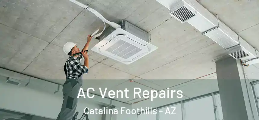  AC Vent Repairs Catalina Foothills - AZ