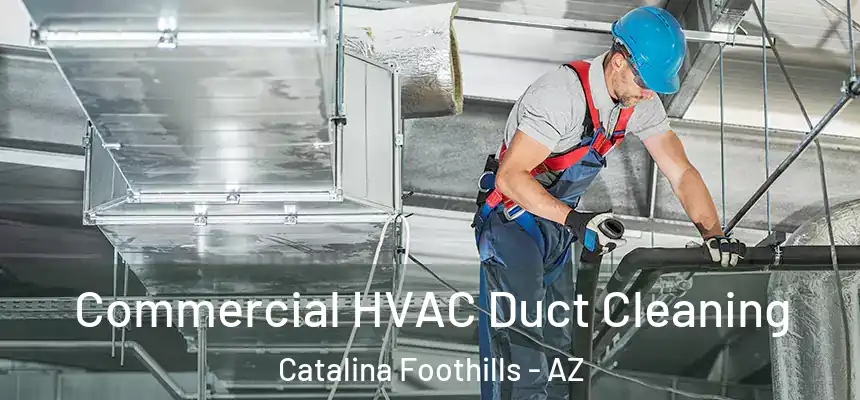  Commercial HVAC Duct Cleaning Catalina Foothills - AZ