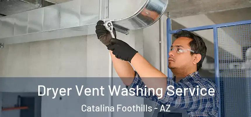  Dryer Vent Washing Service Catalina Foothills - AZ
