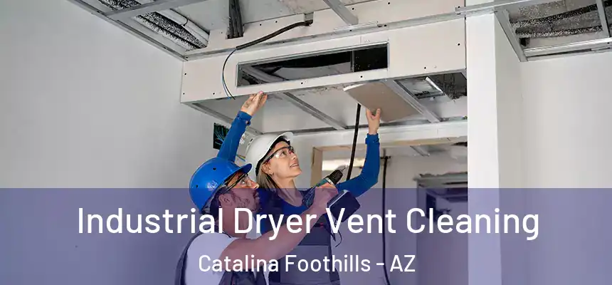 Industrial Dryer Vent Cleaning Catalina Foothills - AZ