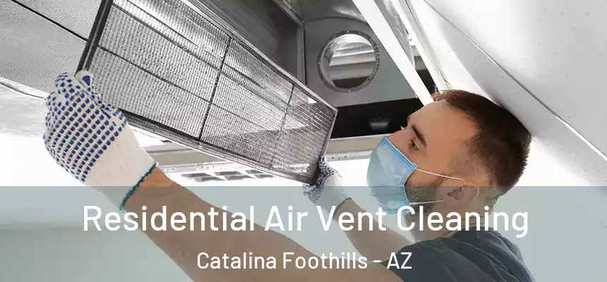  Residential Air Vent Cleaning Catalina Foothills - AZ