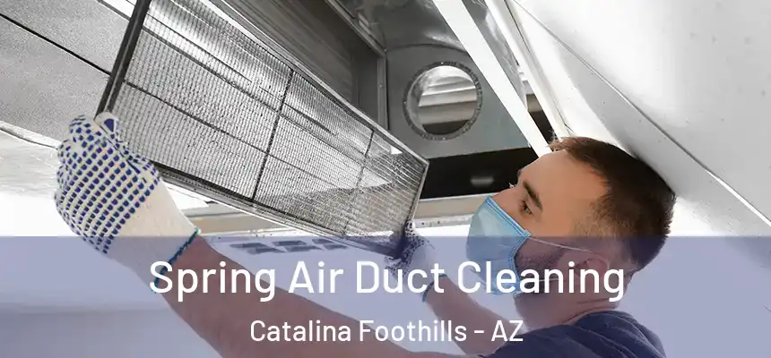  Spring Air Duct Cleaning Catalina Foothills - AZ
